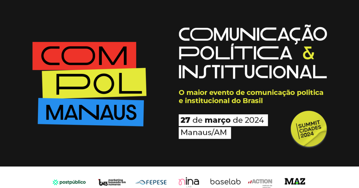 Maior evento de comunicação política e institucional do País chega a Manaus