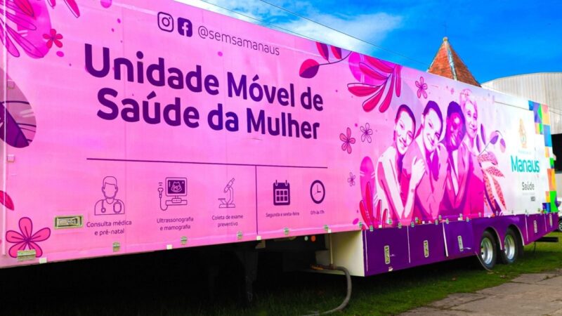 Saúde da Mulher: unidade móvel muda de local na Zona Oeste de Manaus