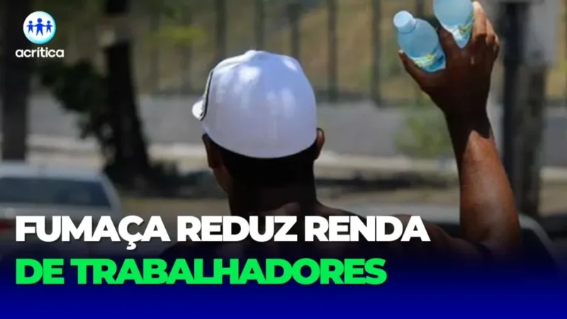 Fumaça das queimadas derruba em até 50% a renda de trabalhadores de espaços públicos em Manaus